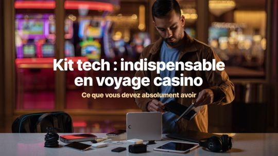 Pourquoi préparer un kit technologique complet est vital pour votre voyage casino