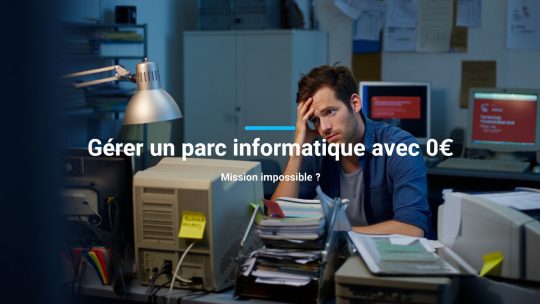 Comment gérer un parc informatique de PME quand on a 0€ de budget ?