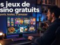 L’univers des jeux gratuits de casino en ligne