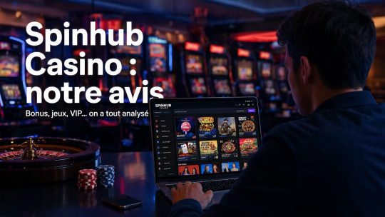 Spinhub Casino : présentation complète de la plateforme en 2026